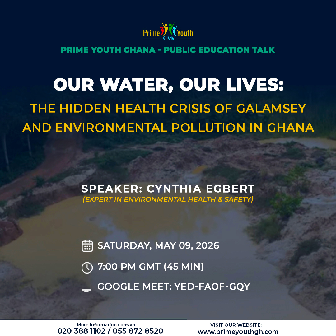 Public Education Talk - Our Water, Our Lives: The Hidden Health Crisis of Galamsey and Environmental Pollution in Ghana